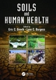 Soils and Human Health - Eric C. Brevik; Lynn C. Burgess