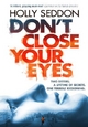 Don't Close Your Eyes - Holly Seddon
