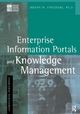 Enterprise Information Portals and Knowledge Management - Joseph M. Firestone