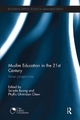 Muslim Education in the 21st Century - Sa'eda Buang; Phyllis Ghim-Lian Chew