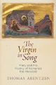 The Virgin in Song by Thomas Arentzen Paper over Board | Indigo Chapters