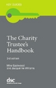 The Charity Trustee's Handbook - Mike Eastwood; Jacqueline Williams