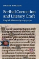 Scribal Correction and Literary Craft: English Manuscripts 1375-1510 Daniel Wakelin Author