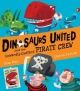 Dinosaurs United and The Cowardly Custard Pirate Crew - Sam Hay