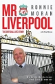 Mr Liverpool: Ronnie Moran: The Official Life Story
