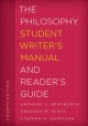 The Philosophy Student Writer's Manual and Reader's Guide - Gregory M. Scott; Stephen M. Garrison