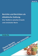 Berichte und Berichten als didaktische Gattung - Annika Dix