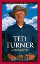 Ted Turner: A Biography - Michael O'Connor