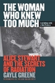 The Woman Who Knew Too Much, Revised Ed.: Alice Stewart And The Secrets Of Radiation