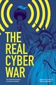 The Real Cyber War - Shawn M. Powers; Michael Jablonski