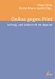 Online gegen Print: Zeitung und Zeitschrift im Wandel (Medien und Märkte)