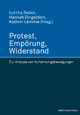 Protest, Empörung, Widerstand: Zur Analyse von Auflehnungsbewegungen