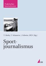 Sportjournalismus - Schwier, Jürgen; Deutscher Fachjournalisten-Verband; Horky, Thomas; Schauerte, Thorsten