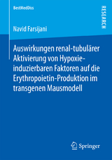 Auswirkungen renal-tubulärer Aktivierung von Hypoxie-induzierbaren Faktoren auf die Erythropoietin-Produktion im transgenen Mausmodell - Navid Farsijani