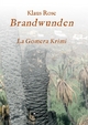Brandwunden: La Gomera-Krimi Klaus Rose Author