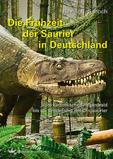 Die Frühzeit der Saurier in Deutschland - Rainer R. Schoch
