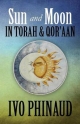 Sun and Moon in Torah & Qor'aan - Ivo Phinaud