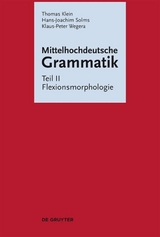 Mittelhochdeutsche Grammatik / Flexionsmorphologie - Thomas Klein, Hans-Joachim Solms, Klaus-Peter Wegera