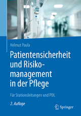 Patientensicherheit und Risikomanagement in der Pflege - Paula, Helmut