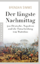 Der längste Nachmittag: 400 Deutsche, Napoleon und die Entscheidung von Waterloo