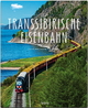 Transsibirische Eisenbahn - Ein Premium***XL-Bildband in stabilem Schmuckschuber mit 224 Seiten und über 400 Abbildungen - STÜRTZ Verlag