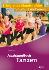 Praxishandbuch Tanzen - Clarissa Feth