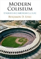 Modern Coliseum: Stadiums and American Culture (Architecture, Technology, Culture)