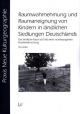 Raumwahrnehmung und Raumaneignung von Kindern in ländlichen Siedlungen Deutschlands - Ina Jeske