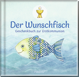 Der Wunschfisch. Geschenkbuch zur Erstkommunion - Bernhard Langenstein