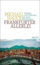 Frankfurter Allerlei: Erlebtes und Erlerntes aus neun Jahrzehnten