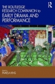 Routledge Research Companion to Early Drama and Performance - Pamela King