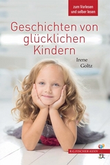 Geschichten von glücklichen Kindern - Irene Goltz