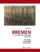 Bremen in der Deutschen Revolution 1918/1919: Revolution, Räterepublik, Restauration