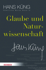 Glaube und Naturwissenschaft - Hans Küng