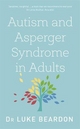 Autism & Asperger Syndrome in Adults (Overcoming Common Problems)