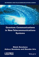 Quantum Communications in New Telecommunications Systems -  Skander Aris,  Achour Benslama,  Malek Benslama