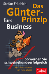 Das Günter-Prinzip fürs Business - Stefan Frädrich