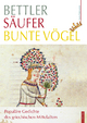 Bettler - Saufer - bunte Vogel: Populare Gedichte des griechischen Mittelalters Hans Eideneier Author