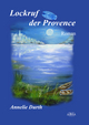 Lockruf der Provence - Annelie Durth