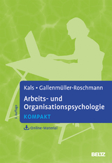 Arbeits- und Organisationspsychologie kompakt - Kals, Elisabeth; Gallenmüller-Roschmann, Jutta Gabriele