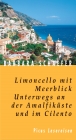 Limoncello mit Meerblick. Unterwegs an der Amalfiküste und im Cilento - Barbara Schaefer