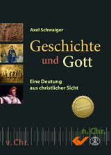 Geschichte und Gott - Schwaiger, Axel