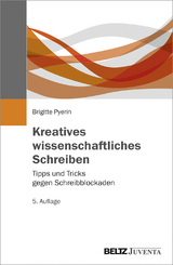Kreatives wissenschaftliches Schreiben - Brigitte Pyerin