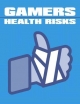 Gamers' Health Risks - Sheba Blake