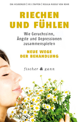 Riechen und Fühlen - Eva Heuberger, Iris Stappen, Regula Rudolf von Rohr
