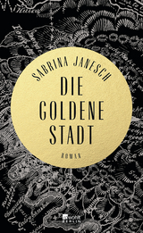 Die goldene Stadt - Sabrina Janesch