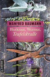 Blutkraut, Wermut, Teufelskralle - Manfred Baumann