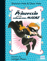 Die Prinzessin mit der schwarzen Maske (Bd. 1) - Shannon Hale, Dean Hale