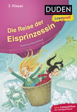 Duden Leseprofi – Die Reise der Eisprinzessin, 2. Klasse - Susanne Rauchhaus