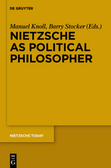 Nietzsche as Political Philosopher - 
